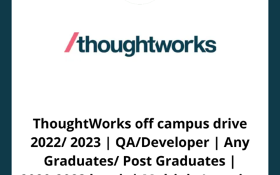 ThoughtWorks off campus drive 2022/ 2023 | QA/Developer | Any Graduates/ Post Graduates | 2020-2023 batch | Multiple Location
