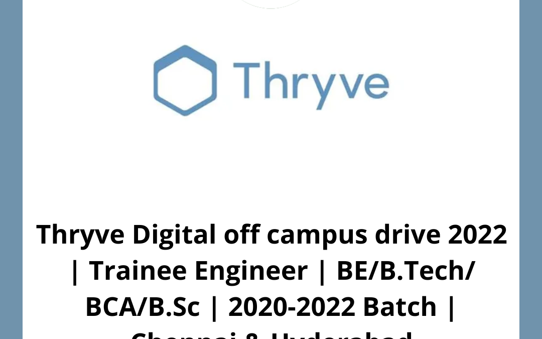 Thryve Digital off campus drive 2022 | Trainee Engineer | BE/B.Tech/ BCA/B.Sc | 2020-2022 Batch | Chennai & Hyderabad
