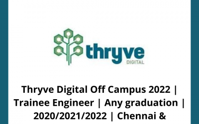 Thryve Digital Off Campus 2022 | Trainee Engineer | Any graduation | 2020/2021/2022 | Chennai & Hyderabad