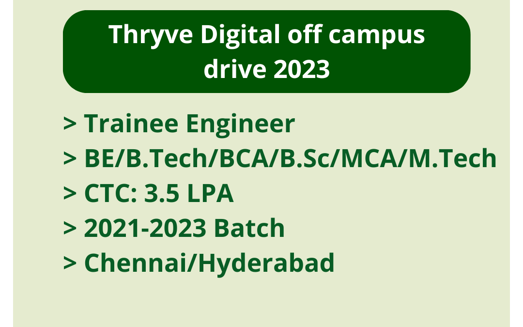 Thryve Digital off campus drive 2023 | Trainee Engineer | BE/B.Tech/BCA/B.Sc/MCA/M.Tech | CTC: 3.5 LPA | 2021-2023 Batch | Chennai/Hyderabad