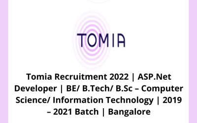 Tomia Recruitment 2022 | ASP.Net Developer | BE/ B.Tech/ B.Sc – Computer Science/ Information Technology | 2019 – 2021 Batch | Bangalore