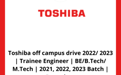 Toshiba off campus drive 2022/ 2023 | Trainee Engineer | BE/B.Tech/ M.Tech | 2021, 2022, 2023 Batch | Bangalore