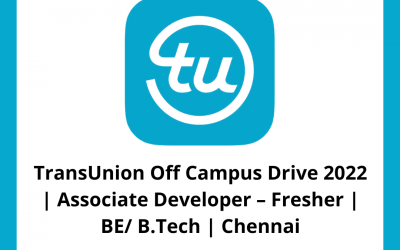 TransUnion Off Campus Drive 2022 | Associate Developer – Fresher | BE/ B.Tech | Chennai