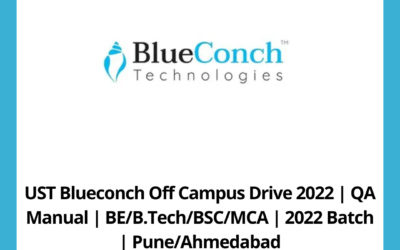 UST Blueconch Off Campus Drive 2022 | QA Manual | BE/B.Tech/BSC/MCA | 2022 Batch | Pune/Ahmedabad