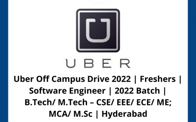 Uber Off Campus Drive 2022 | Freshers | Software Engineer | 2022 Batch | B.Tech/ M.Tech – CSE/ EEE/ ECE/ ME; MCA/ M.Sc | Hyderabad