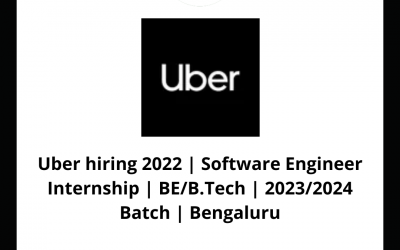 Uber hiring 2022 | Software Engineer Internship | BE/B.Tech | 2023/2024 Batch | Bengaluru