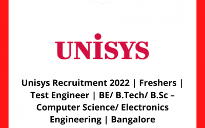 Unisys Recruitment 2022 | Freshers | Test Engineer | BE/ B.Tech/ B.Sc – Computer Science/ Electronics Engineering | Bangalore