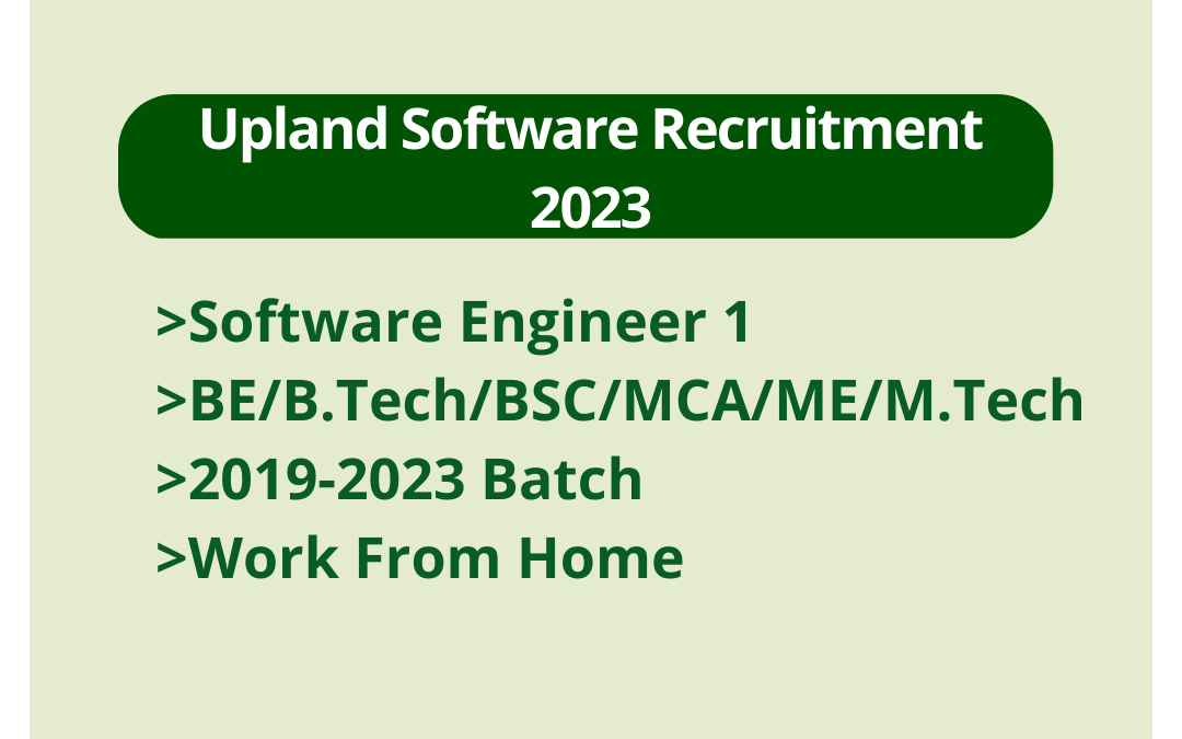 Upland Software Recruitment 2023 | Software Engineer 1 | BE/B.Tech/BSC/MCA/ME/M.Tech | 2019-2023 Batch | Work From Home
