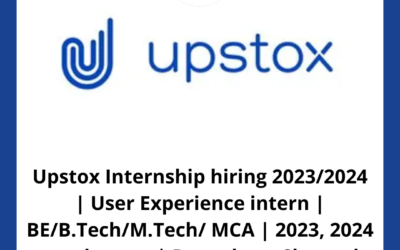 Upstox Internship hiring 2023/2024 | User Experience intern | BE/B.Tech/M.Tech/ MCA | 2023, 2024 passing out | Bangalore, Chennai