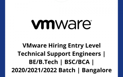 VMware Hiring Entry Level Technical Support Engineers | BE/B.Tech | BSC/BCA | 2020/2021/2022 Batch | Bangalore