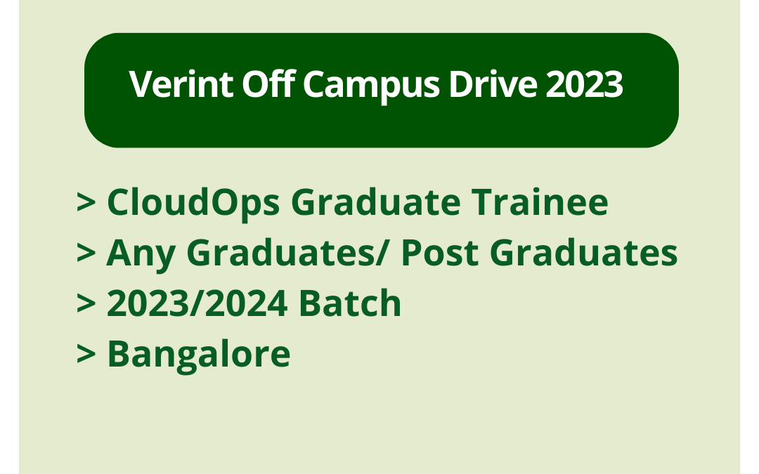Verint Off Campus Drive 2023 | CloudOps Graduate Trainee | Any Graduates/ Post Graduates | 2023/2024 Batch | Bangalore