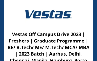 Vestas Off Campus Drive 2023 | Freshers | Graduate Programme | BE/ B.Tech/ ME/ M.Tech/ MCA/ MBA | 2023 Batch | Aarhus, Delhi, Chennai, Manila, Hamburg, Porto