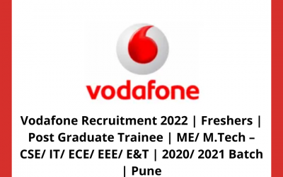 Vodafone Recruitment 2022 | Freshers | Post Graduate Trainee | ME/ M.Tech – CSE/ IT/ ECE/ EEE/ E&T | 2020/ 2021 Batch | Pune
