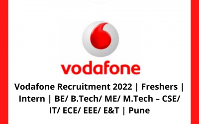 Vodafone Recruitment 2022 | Freshers | Intern | BE/ B.Tech/ ME/ M.Tech – CSE/ IT/ ECE/ EEE/ E&T | Pune