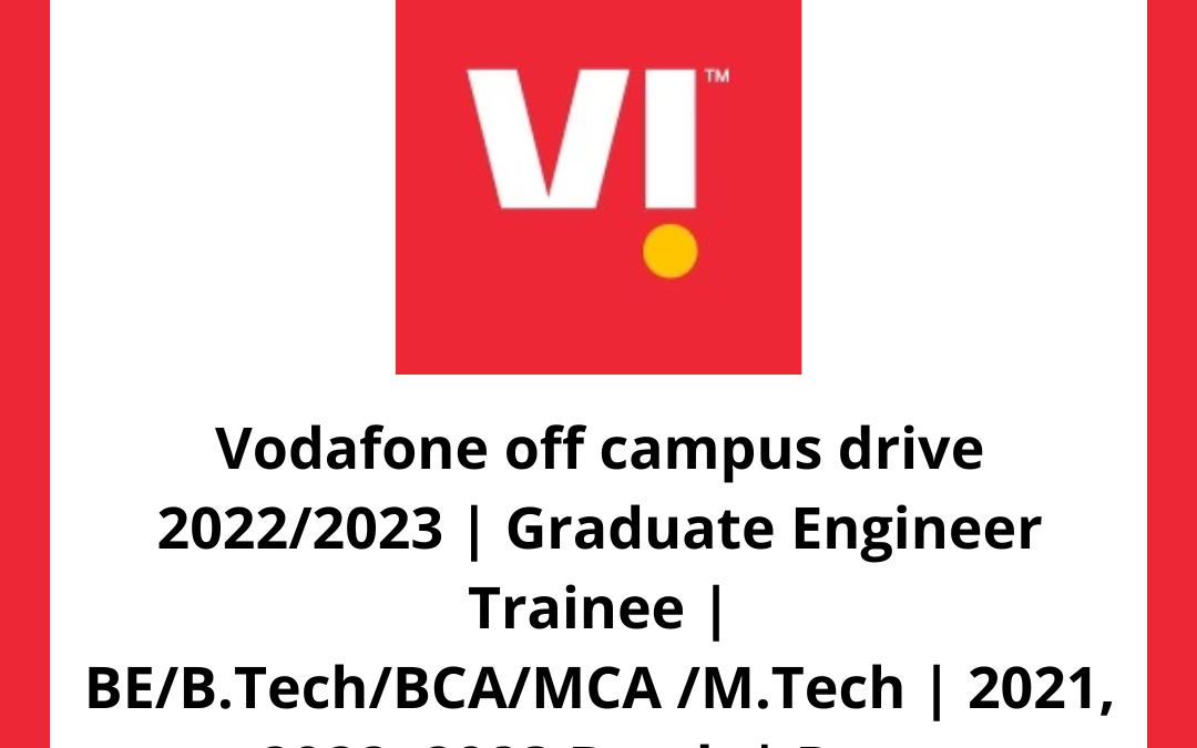 Vodafone off campus drive 2022/2023 | Graduate Engineer Trainee | BE/B.Tech/BCA/MCA/M.Tech | 2021, 2022, 2023 Batch | Pune