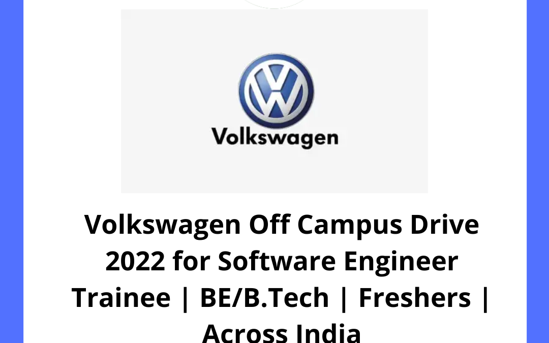 Volkswagen Off Campus Drive 2022 for Software Engineer Trainee | BE/B.Tech | Freshers | Across India
