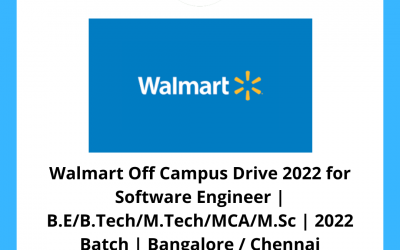 Walmart Off Campus Drive 2022 for Software Engineer | B.E/B.Tech/M.Tech/MCA/M.Sc | 2022 Batch | Bangalore / Chennai
