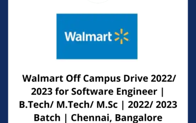 Walmart Off Campus Drive 2022/ 2023 for Software Engineer | B.Tech/ M.Tech/ M.Sc | 2022/ 2023 Batch | Chennai, Bangalore