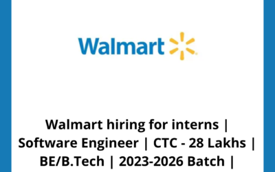 Walmart hiring for interns | Software Engineer | CTC – 28 Lakhs | BE/B.Tech | 2023-2026 Batch | Bangalore