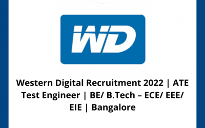 Western Digital Recruitment 2022 | ATE Test Engineer | BE/ B.Tech – ECE/ EEE/ EIE | Bangalore