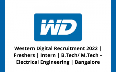 Western Digital Recruitment 2022 | Freshers | Intern | B.Tech/ M.Tech – Electrical Engineering | Bangalore