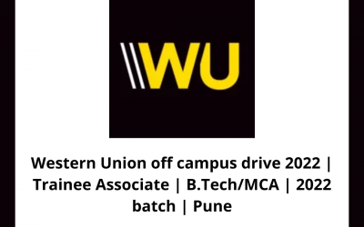 Western Union off campus drive 2022 | Trainee Associate | B.Tech/MCA | 2022 batch | Pune