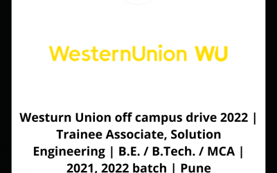 Westurn Union off campus drive 2022 | Trainee Associate, Solution Engineering | B.E. / B.Tech. / MCA | 2021, 2022 batch | Pune