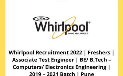 Whirlpool Recruitment 2022 | Freshers | Associate Test Engineer | BE/ B.Tech – Computers/ Electronics Engineering | 2019 – 2021 Batch | Pune