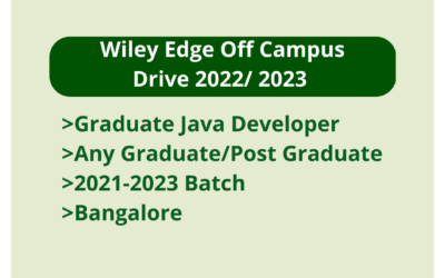 Wiley Edge Off Campus Drive 2022/ 2023 | Graduate Java Developer | Any Graduates/ Postgraduates, BE, B.Tech, MBA, MCA, BCA, ME, M.Tech | 2021/ 2022/ 2023 Batch | Bangalore