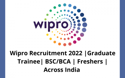 Wipro Recruitment 2022 | Graduate Trainee | BSC/BCA | Freshers | Across India
