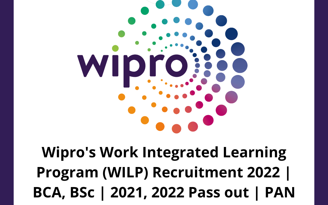 Wipro’s Work Integrated Learning Program (WILP) Recruitment 2022 | BCA, BSc | 2021, 2022 Pass out | PAN INDIA