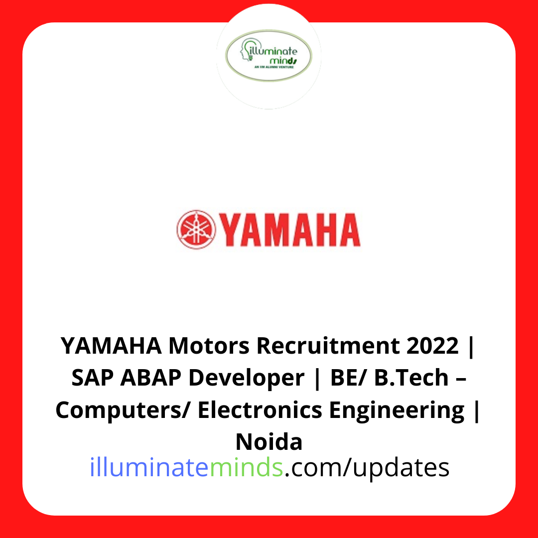 Yamaha Informatica Developer YAMAHA Motors Recruitment 2022 | SAP ABAP Developer | BE/ B.Tech ...