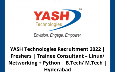 YASH Technologies Recruitment 2022 | Freshers | Trainee Consultant – Linux/ Networking + Python | B.Tech/ M.Tech | Hyderabad