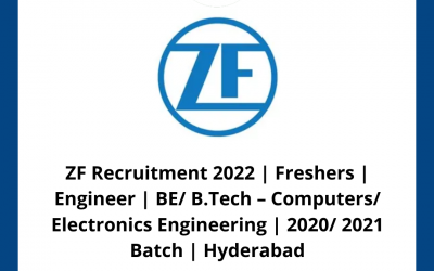 ZF Recruitment 2022 | Freshers | Engineer | BE/ B.Tech – Computers/ Electronics Engineering | 2020/ 2021 Batch | Hyderabad
