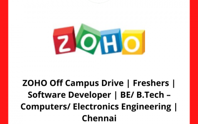 ZOHO Off Campus Drive | Freshers | Software Developer | BE/ B.Tech – Computers/ Electronics Engineering | Chennai