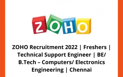 ZOHO Recruitment 2022 | Freshers | Technical Support Engineer | BE/ B.Tech – Computers/ Electronics Engineering | Chennai