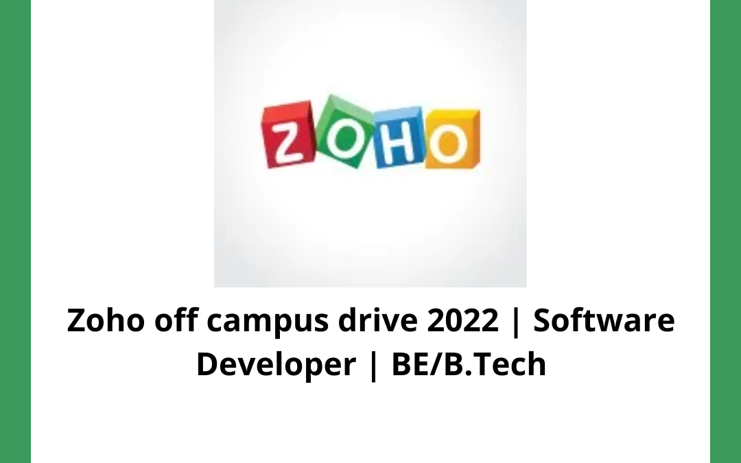 Zoho off campus drive 2022 | Software Developer | BE/B.Tech | 2019/2020/2021/2022 Batch