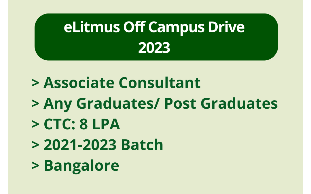 eLitmus Off Campus Drive 2023 | Associate Consultant | Any Graduates/ Post Graduates | CTC: 8 LPA | 2021-2023 Batch | Bangalore